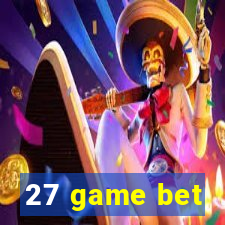 27 game bet